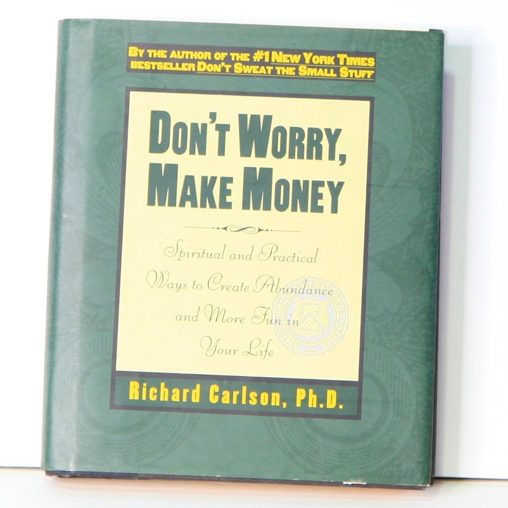 Don't Worry, Make Money - Hard Cover Book By Richard Carlson, PH.D.